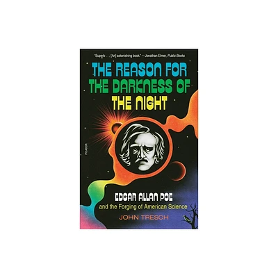 The Reason for the Darkness of the Night - by John Tresch (Paperback)