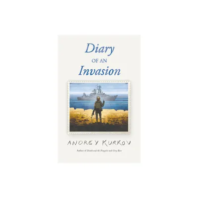 Diary of an Invasion - by Andrey Kurkov (Hardcover)