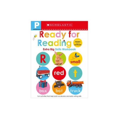 Prek Extra Big Skills : Ready for Reading Workbook - by Scholastic (Paperback)