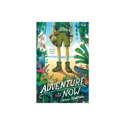 The Adventure Is Now - by Jess Redman (Paperback)