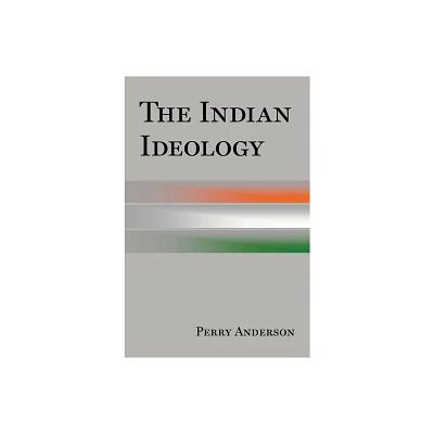 The Indian Ideology - by Perry Anderson (Paperback)