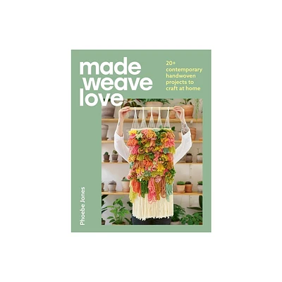 Made Weave Love - by Phoebe Jones (Paperback)