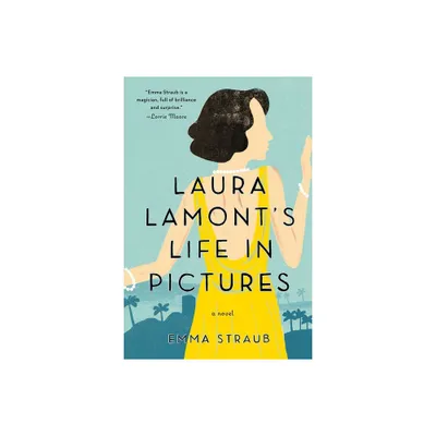 Laura Lamonts Life in Pictures - by Emma Straub (Paperback)