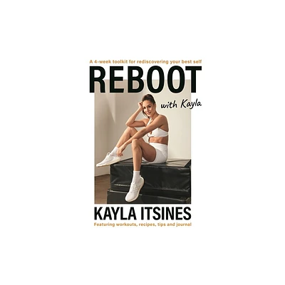 Reboot with Kayla - by Kayla Itsines (Paperback)