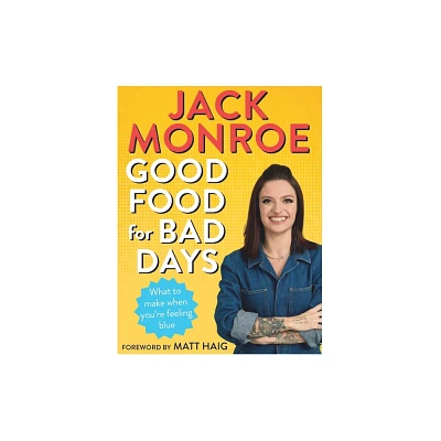 Good Food for Bad Days - by Jack Monroe (Paperback)