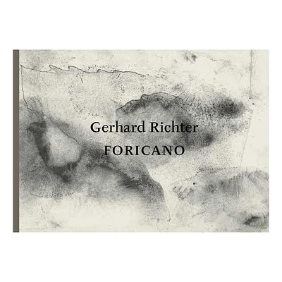 Gerhard Richter: Foricano - (Hardcover)