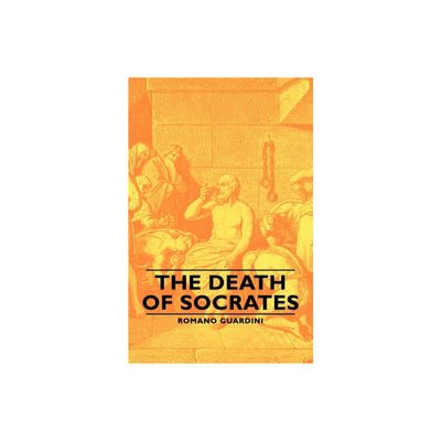 The Death of Socrates - by Romano Guardini (Paperback)