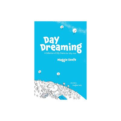 Day Dreaming - by Maggie Keefe (Paperback)