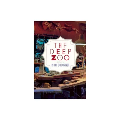 The Deep Zoo - by Rikki Ducornet (Paperback)