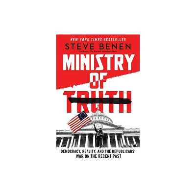 Ministry of Truth - by Steve Benen (Hardcover)