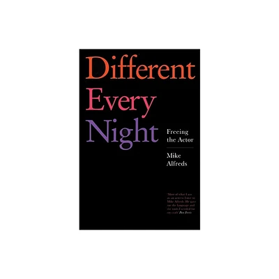 Different Every Night - by Mike Alfreds (Paperback)