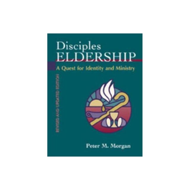 Disciples Eldership - by Peter M Morgan (Paperback)