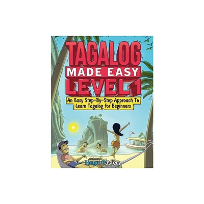 Tagalog Made Easy Level 1 - by Lingo Mastery (Paperback)