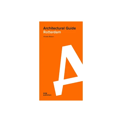 Rotterdam - (Architectural Guide) by Anneke Bokern (Paperback)