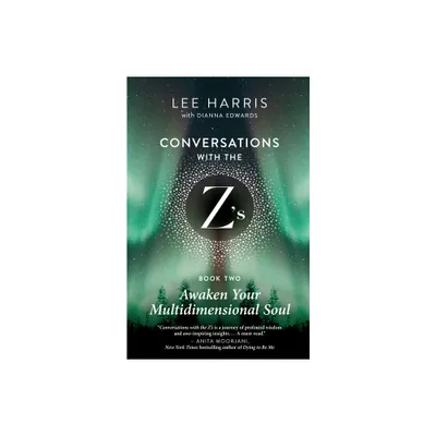 Awaken Your Multidimensional Soul - (Conversations with the Zs) by Lee Harris (Paperback)