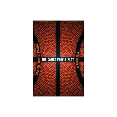 The Games People Play - by Robert Ellis (Paperback)