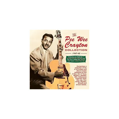 Pee Wee Crayton - Pee Wee Crayton - Collection: 1947-62 (CD)