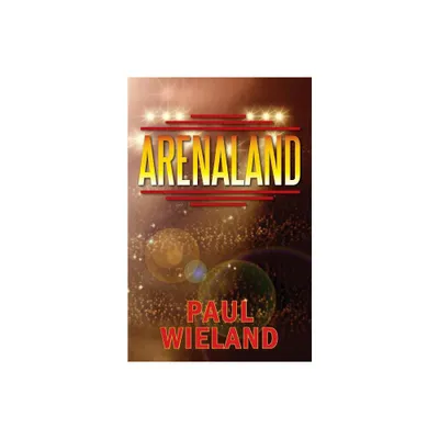 Arenaland - by Paul Wieland (Paperback)