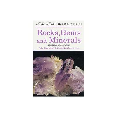 Rocks, Gems and Minerals - (Golden Guide from St. Martins Press) by Paul R Shaffer & Herbert S Zim (Paperback)