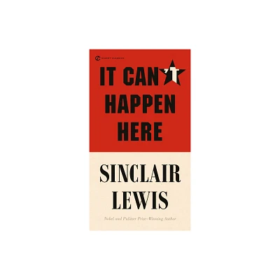 It Cant Happen Here ( Signet Classics) (Reprint) (Paperback) - by Sinclair Lewis