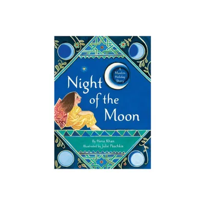 Night of the Moon - by Hena Khan (Paperback)