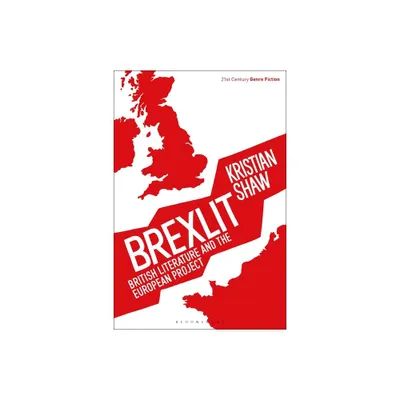 Brexlit - (21st Century Genre Fiction) by Kristian Shaw (Paperback)