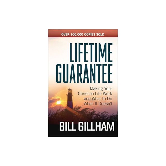 Lifetime Guarantee - by Bill Gillham (Paperback)