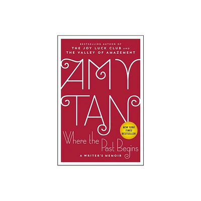 Where the Past Begins - by Amy Tan (Hardcover)