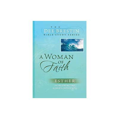 A Woman of Faith - (Dee Brestin Bible Study) by Dee Brestin (Paperback)