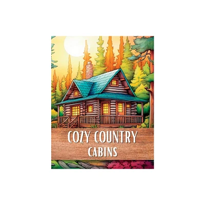 Cozy Country Cabins - by Upgraded Books (Paperback)