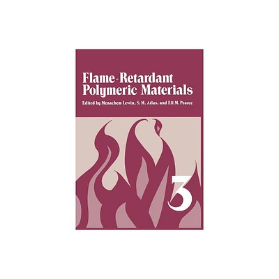 Flame - Retardant Polymeric Materials - by Menachem Lewin & S M Atlas & Eli M Pearce (Paperback)