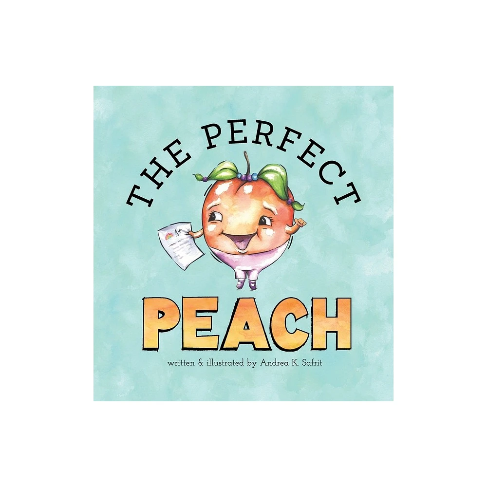 The Perfect Peach - by Andrea K Safrit (Hardcover)