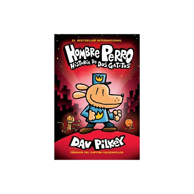 Hombre Perro: Historia de DOS Gatitos (Dog Man: A Tale of Two Kitties) - by Dav Pilkey (Hardcover)