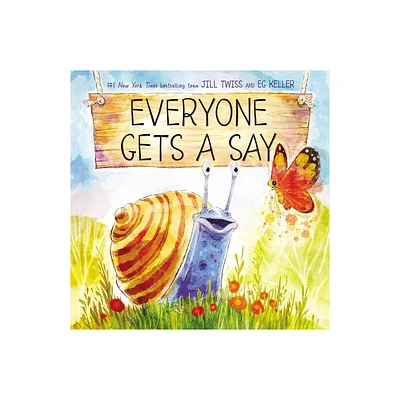 Everyone Gets a Say - by Jill Twiss (Hardcover)