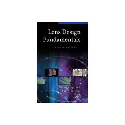 Lens Design Fundamentals - 2nd Edition by Rudolf Kingslake & R Barry Johnson (Hardcover)