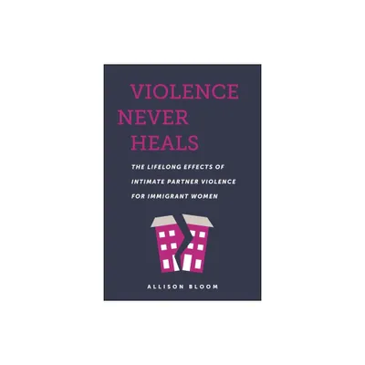 Violence Never Heals - (Anthropologies of American Medicine: Culture, Power