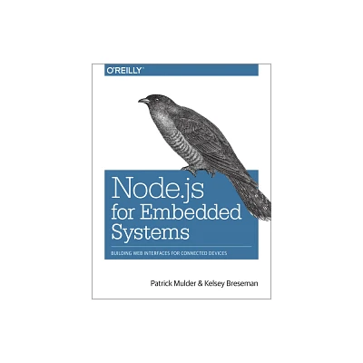 Node.JS for Embedded Systems - by Patrick Mulder & Kelsey Breseman (Paperback)