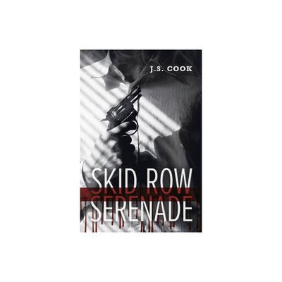 Skid Row Serenade - by J S Cook (Paperback)