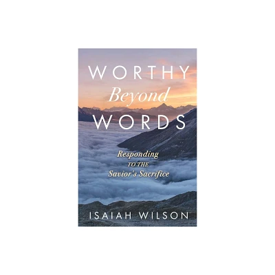 Worthy Beyond Words - by Isaiah Wilson (Paperback)