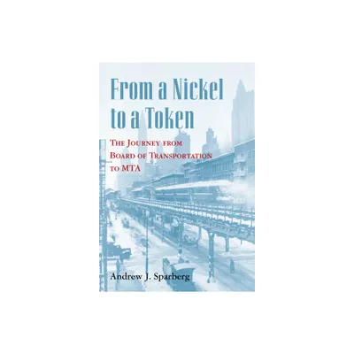 From a Nickel to a Token - by Andrew J Sparberg (Paperback)