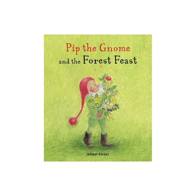 Pip the Gnome and the Forest Feast - by Admar Kwant (Board Book)