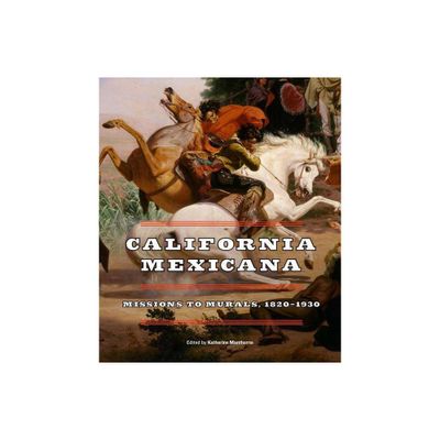 California Mexicana - by Katherine Manthorne (Hardcover)