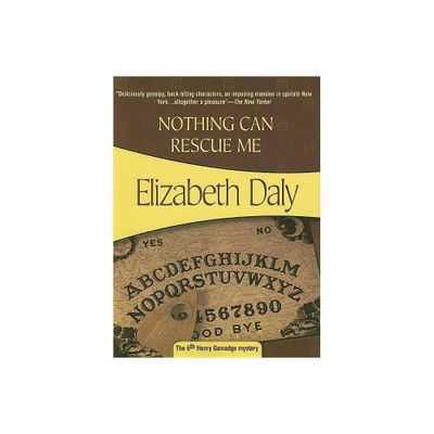 Nothing Can Rescue Me - (Henry Gamadge) by Elizabeth Daly (Paperback)