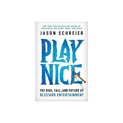 Play Nice - by Jason Schreier (Hardcover)