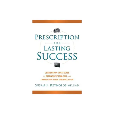 Prescription for Lasting Success - by Susan Reynolds (Hardcover)