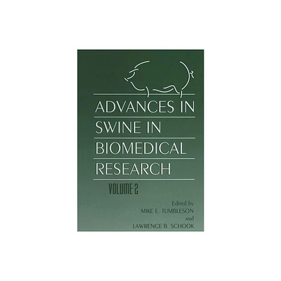 Advances in Swine in Biomedical Research - by L B Schook & M E Tumbleson (Paperback)