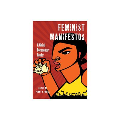 Feminist Manifestos - by Penny A Weiss (Paperback)