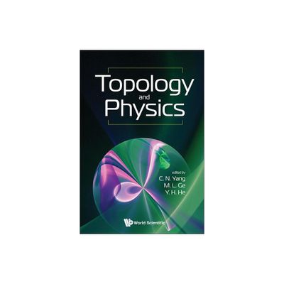 Topology and Physics - by Chen Ning Yang & Mo-Lin Ge & Yang-Hui He (Paperback)