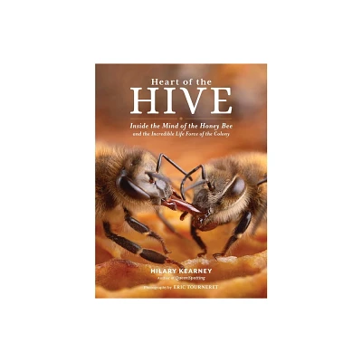 Heart of the Hive - by Hilary Kearney (Hardcover)