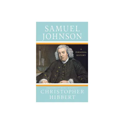 Samuel Johnson: A Personal History - by Christopher Hibbert (Paperback)